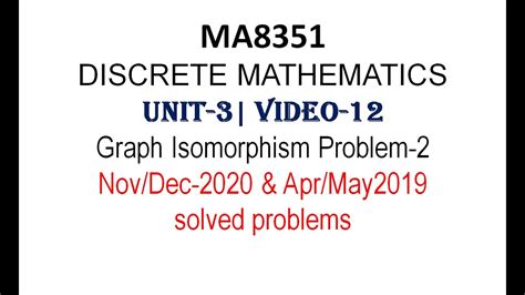 Ma8351 Discrete Mathematics Unit 3 Vidoe 12 Graph Isomorphism Problem 2 Youtube