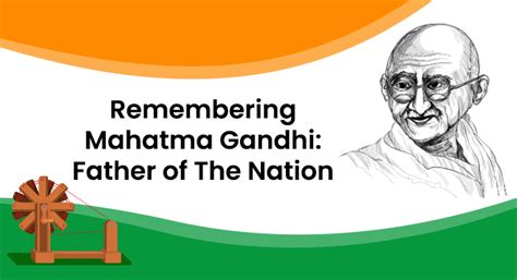 Remembering Mahatma Gandhi Father Of The Nation