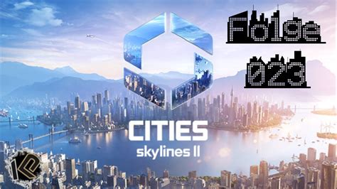 Let S Play Cities Skylines Folge Deutsch Mag Das Spiel