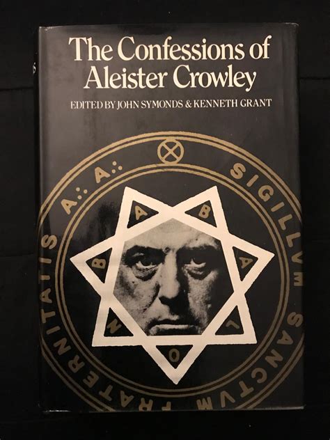 The Confessions Of Aleister Crowley By Crowley Aleister Symonds John