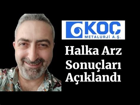 kocmt Koç Metalurji Halka Arz Sonuçları Açıklandı Büyük Sürpriz