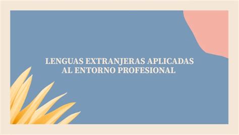 Lenguas Extranjera Aplicadas Al Entorno Profesional