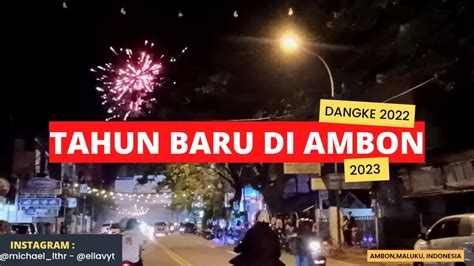 Malam Tahun Baru Di Ambon Youtube