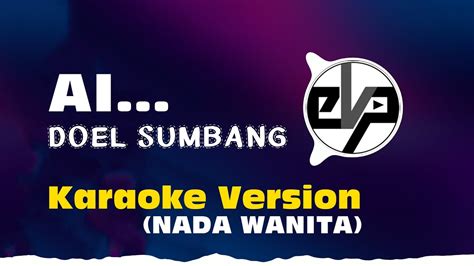 AI Doel Sumbang KARAOKE NADA WANITA RENDAH EvP Music YouTube