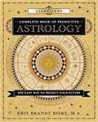 Llewellyn S Complete Book Of Predictive Astrology Riske Kris Brandt