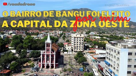 Bangu A Capital Da Zona Oeste Do Rio De Janeiro Voudedrone Youtube