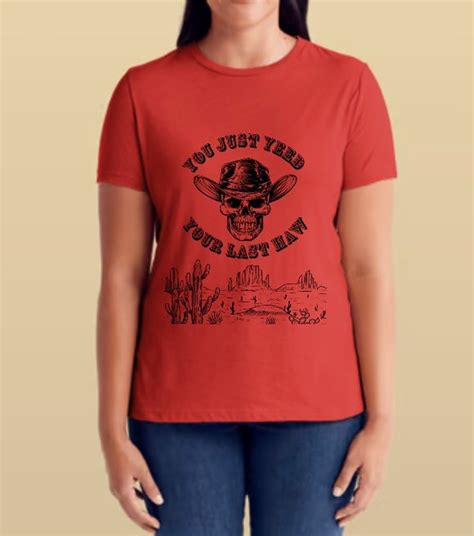 You Just Yeed Your Last Haw T Shirt Etsy