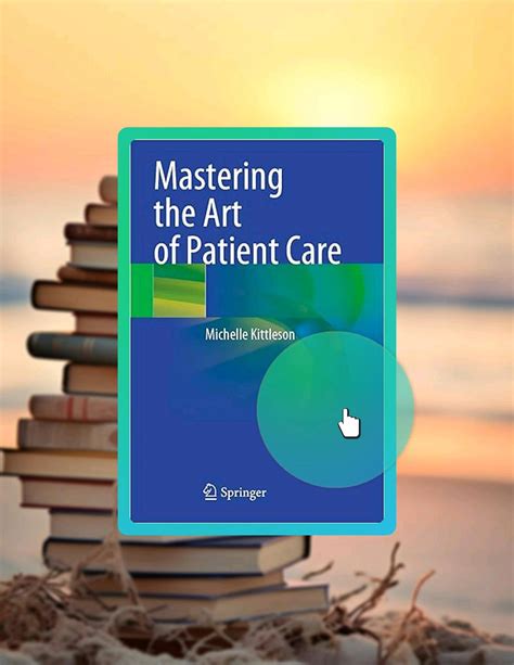 Ebook Mastering the Art of Patient Care by Michelle Kittleson by