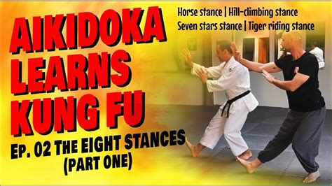 Aikidoka Learns Kung Fu Ep 02 The 8 Stances Of Praying Mantis Kung