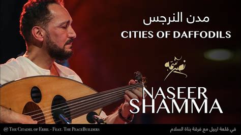 Cities Of Daffodils مدن النرجس Naseer Shamma Oud عود Youtube