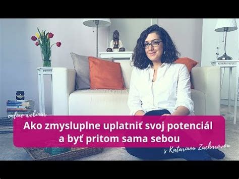 Ako Zmysluplne Uplatni Svoj Potenci L A By Pritom Sama Sebou