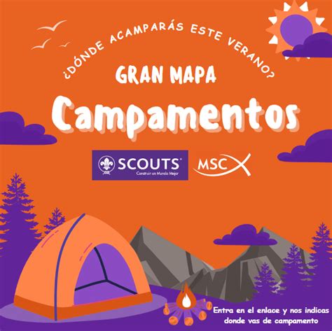 Gran Mapa Campamentos Verano 2023 Registra El Tuyo Scouts Msc