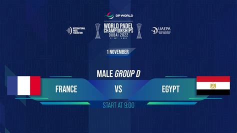 FRANCE Vs EGYPT MALE GROUP D TIER 2 DP WORLD WORLD PADEL