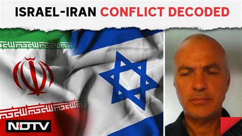 Iran Israel Latest News | NDTV Explains: Experts Decode History ...