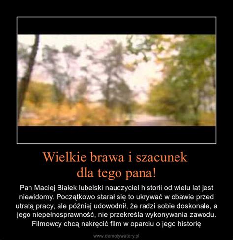 Wielkie Brawa I Szacunek Dla Tego Pana Demotywatory Pl