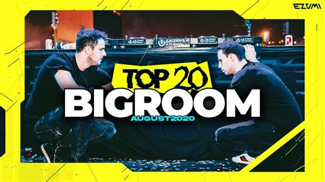 Sick Big Room Drops August 2020 Top 20 EZUMI YouTube