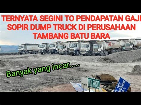 Estimasi Gaji Sopir Dump Truck Di Perusahaan Tambang Batu Bara Youtube