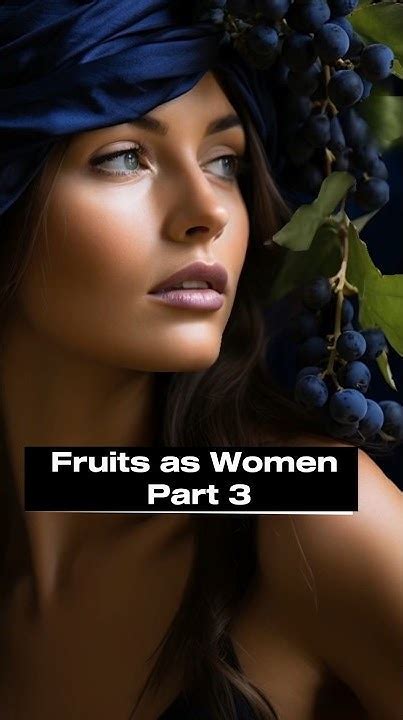 Fruits As Women Part 3 Youtube