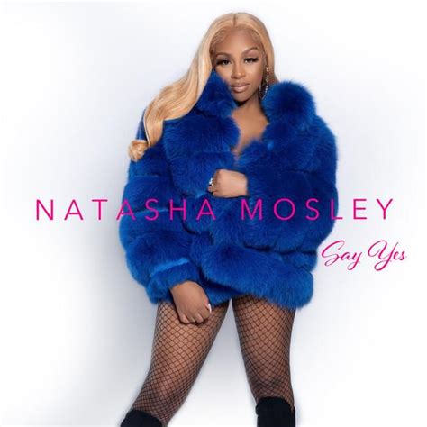 Natasha Mosley Say Yes Lyrics Genius Lyrics