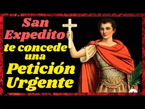 Oración a San Expedito Patrono de las Causas Urgentes Oraciones a