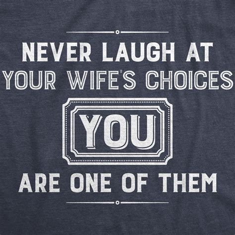 Never Laugh At Wife S Choices You Are One Groom Gift Etsy