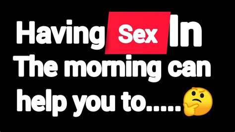 Psychology Facts About Human Behavior Having Sex In The Morning Can