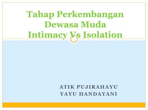 Tahap Perkembangan Dewasa Timacy Vs Isolation Ppt