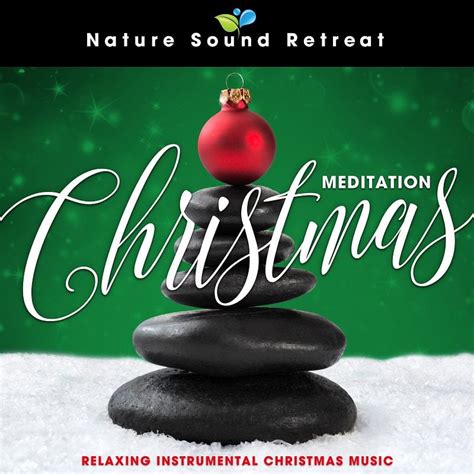 Christmas Meditation: Listen To The Relaxing Holiday Music