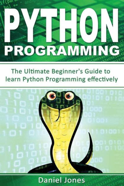 Python Programming The Ultimate Beginners Guide To Learn Python