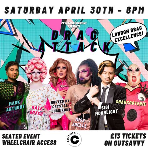 Drag Attack April 30th Tickets Saturday 30th April 2022 Colours