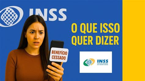 O Que Quer Dizer Cessado No Inss