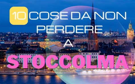 Cosa Vedere A Stoccolma Luoghi Da Non Perdere Ioeilmiozaino It