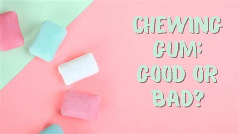 Chewing Gum Good Or Bad Youtube