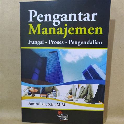 Jual BUKU PENGANTAR MANAJEMEN FUNGSI PROSES PENGENDALIAN AMIRULLAH