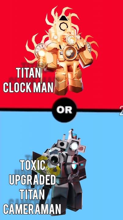 Part 29 What Would You Rather Titan Clock Man Or Toxic Upgraded Titan Cameraman Youtube