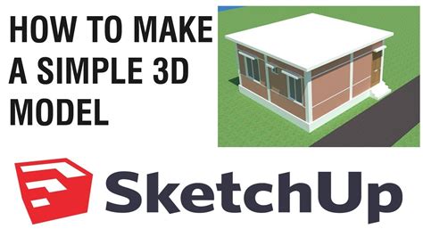 How To Make A 3d Model In Sketchup Youtube