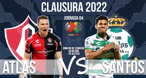 Atlas Vs Santos Laguna Partido De La Jornada Del Clausura De La