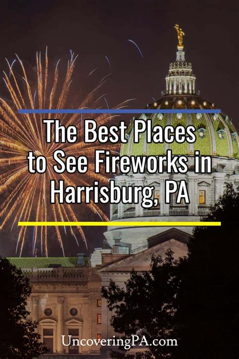 The Best Places to See Fireworks in Harrisburg, PA - Uncovering PA