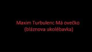 Maxim Turbulenc Ove Ka Bl Znova Ukol Bavka Text Karaoketexty Cz