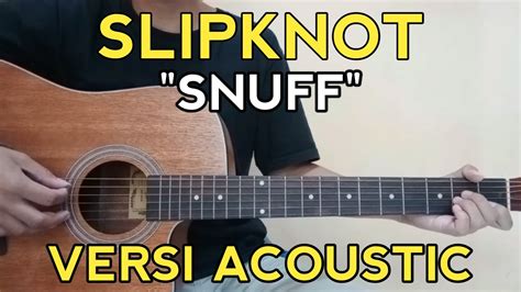 Tutorial Gitar Slipknot Snuff Chord Mudah Youtube