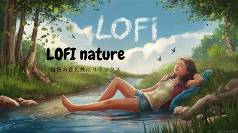 Lofi Muisic Nature Sound For Work Coding Focus Relaxing Sleeping