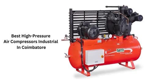 High Pressure Air Compressors Types Uses And Advantages