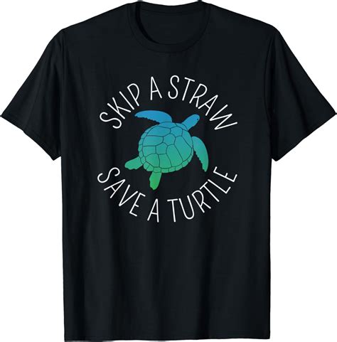 Skip A Straw Save A Turtle Sea Turtle Anti Plastic Pollution T Shirt