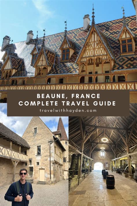 Beaune Travel Guide Complete Guide To Visiting Beaune France