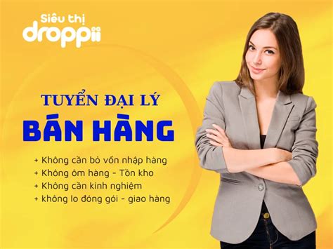 Lợi Ích Của Việc Trở Thành Đại Lý Bán Hàng Siêu Thị Droppii