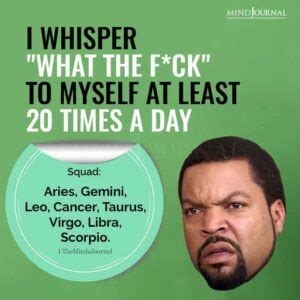 I Whisper What The Fuck To Myself At Least Times A Day
