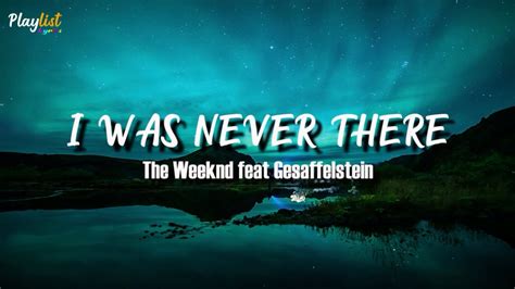 The Weeknd Feat Gesaffelstein I Was Never There Lyrics Youtube