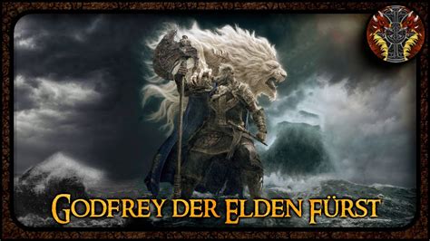 Godfrey der erste Elden Fürst Hoarah Loux Elden Ring Lore YouTube