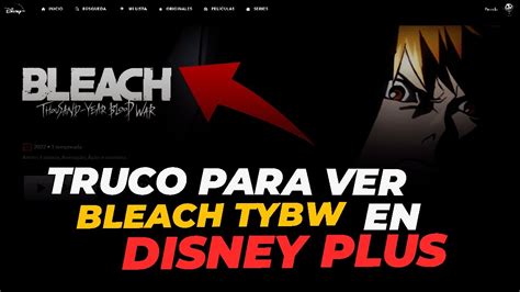 Truco Para Ver Bleach Tybw En Disney Plus Si Eres De Latam Youtube