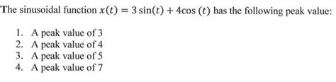 Solved The Sinusoidal Function X T 3sin T 4cos T Has The